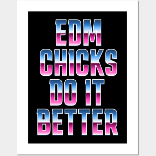 EDM Chicks Do It Better Posters and Art